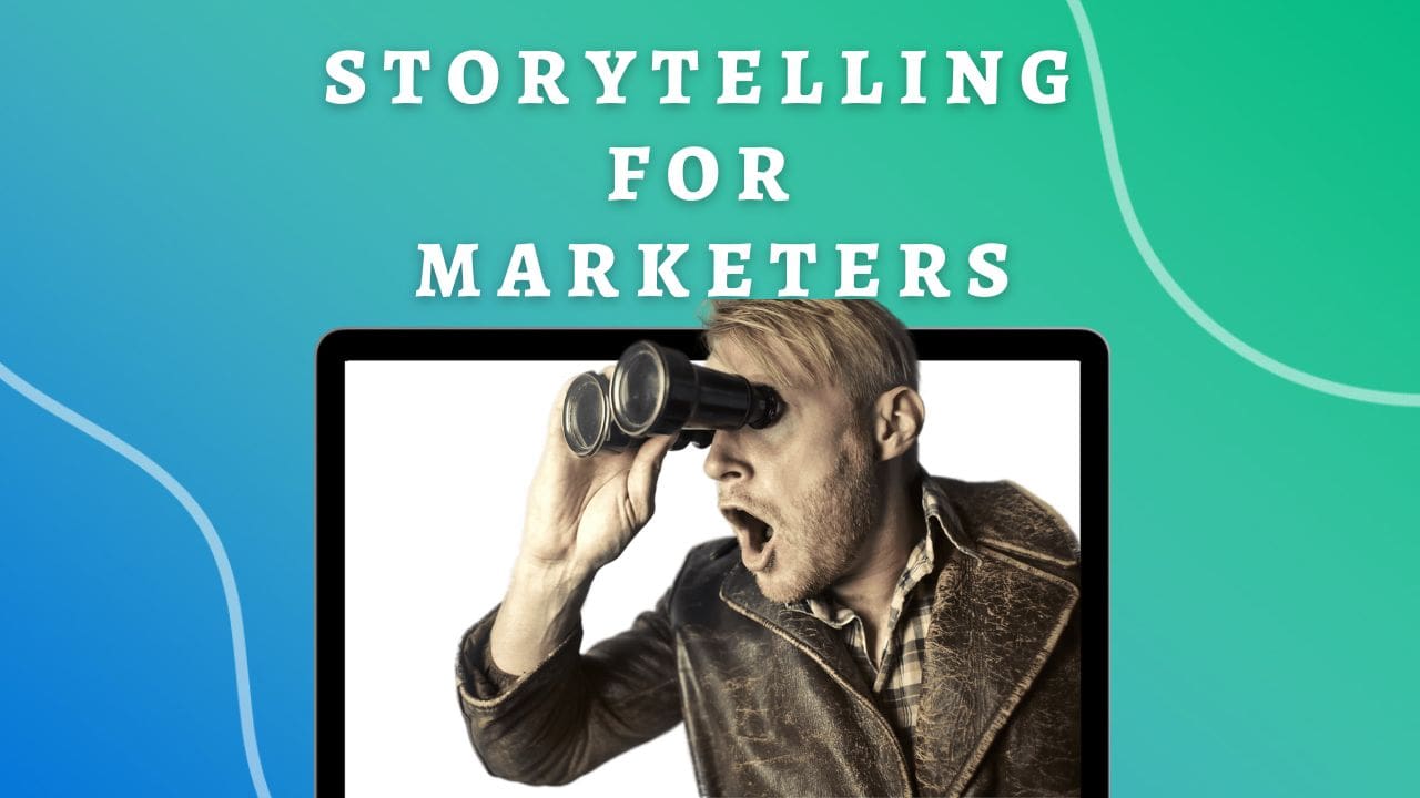 Storytelling for Marketers